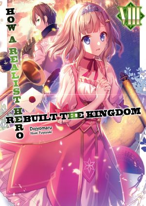 [Realist Hero 01] • How a Realist Hero Rebuilt the Kingdom - Volume 08